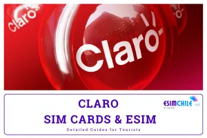 Claro SIM Card and eSIM in Chile Detailed Guides for Tourists