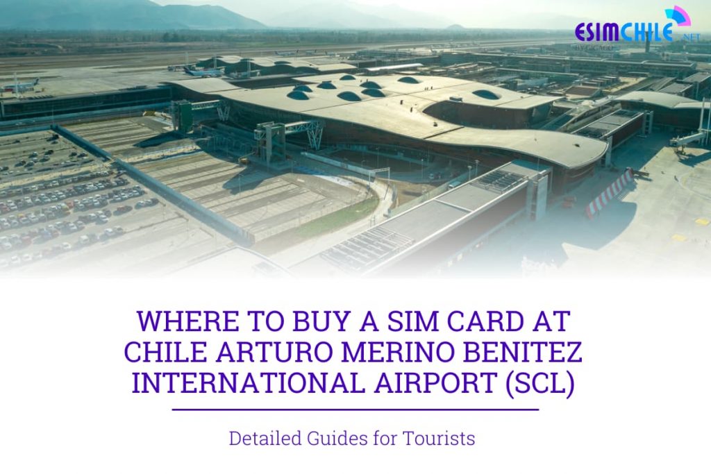 Where to Buy SIM Card at Arturo Merino Benitez International Airport (SCL)
